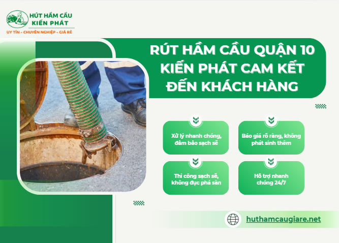 Dịch vụ hút hầm cầu quận 10 giá rẻ tại Kiến Phát có những cam kết gì?