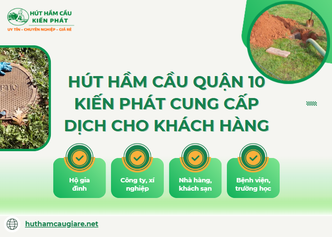 Những đối tượng sử dụng dịch vụ hút hầm cầu quận 10 giá rẻ tại Kiến Phát