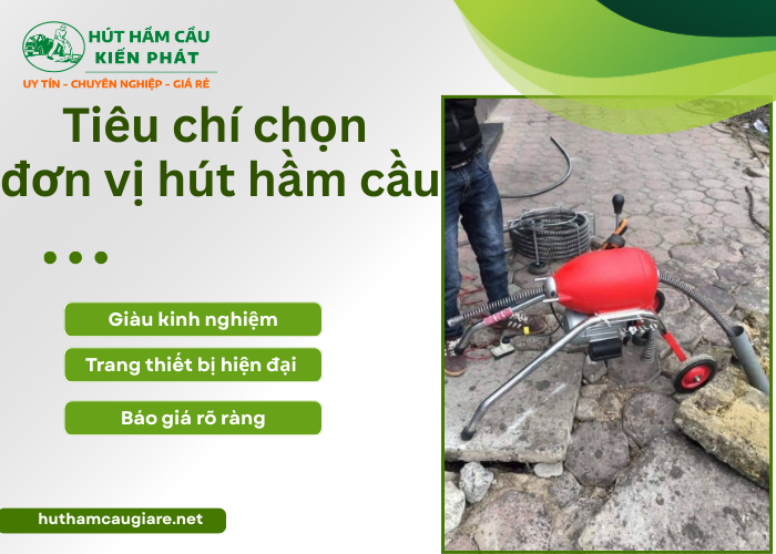 Các tiêu chí để chọn đơn vị hút hầm cầu uy tín