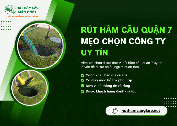 Những mẹo giúp chọn đơn vị hút hầm cầu quận 7 uy tín?