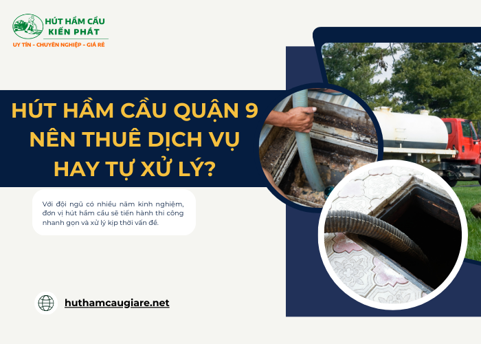 Nên tự xử lý hay thuê dịch vụ hút hầm cầu?