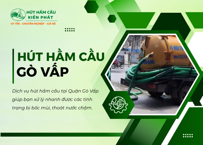 Dịch vụ hút hầm cầu tại Quận Gò Vấp uy tín và chất lượng 