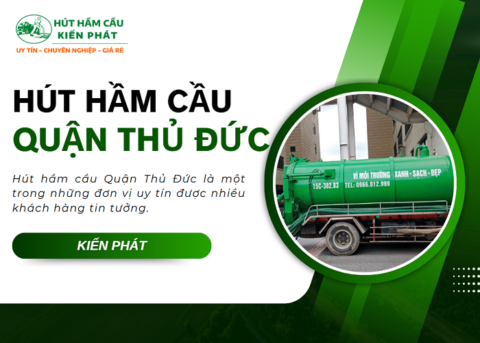 Hút hầm cầu Quận Thủ Đức là một trong những đơn vị uy tín