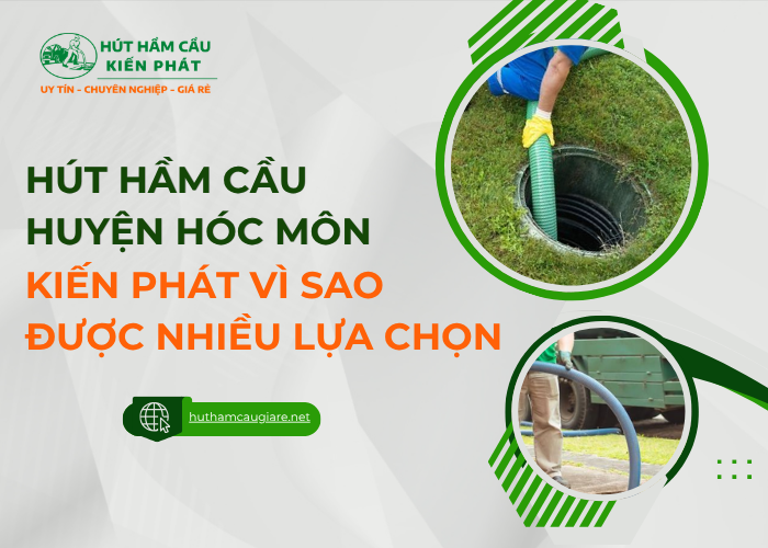 Quy trình triển khai dịch vụ hút hầm cầu Hóc Môn trọn gói tại Kiến Phát