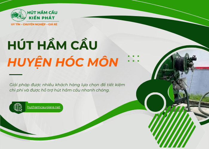 Đơn vị Kiến Phát cung cấp dịch vụ hút hầm cầu giá rẻ tại huyện Hóc Môn