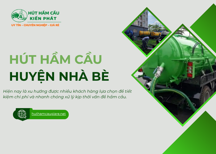 Dịch vụ hút hầm cầu huyện Nhà Bè giá rẻ tại đơn vị Kiến Phát